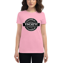 Load image into Gallery viewer, Women's Certified Dope short sleeve t-shirt