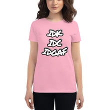 Load image into Gallery viewer, Women's IDK IDC IDGAF short sleeve t-shirt