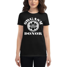 Load image into Gallery viewer, Women's Orgasm Donor short sleeve t-shirt