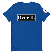 Load image into Gallery viewer, Over it. Short-Sleeve Unisex T-Shirt