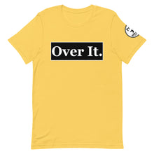Load image into Gallery viewer, Over it. Short-Sleeve Unisex T-Shirt