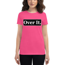 Load image into Gallery viewer, Over it. Women's short sleeve t-shirt