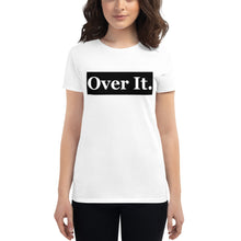 Load image into Gallery viewer, Over it. Women's short sleeve t-shirt