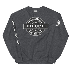 Certified Dope Unisex Sweatshirt
