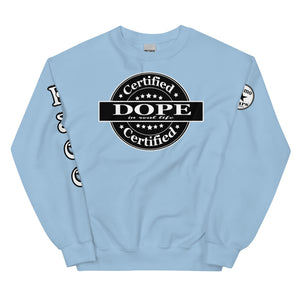 Certified Dope Unisex Sweatshirt