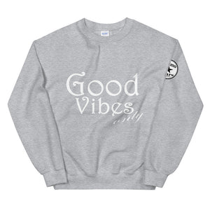 Good Vibes only Unisex Sweatshirt