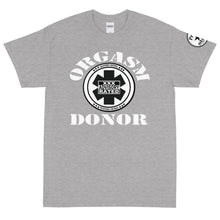 Load image into Gallery viewer, Orgasm Donor Short Sleeve T-Shirt
