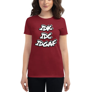 Women's IDK IDC IDGAF short sleeve t-shirt