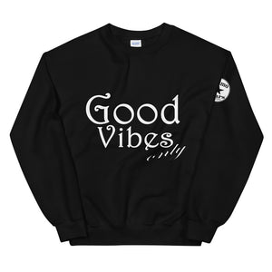 Good Vibes only Unisex Sweatshirt
