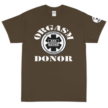 Load image into Gallery viewer, Orgasm Donor Short Sleeve T-Shirt

