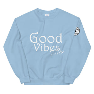 Good Vibes only Unisex Sweatshirt