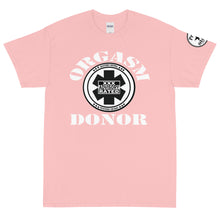 Load image into Gallery viewer, Orgasm Donor Short Sleeve T-Shirt
