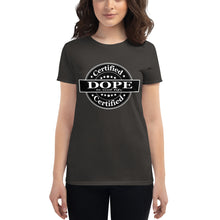 Load image into Gallery viewer, Women&#39;s Certified Dope short sleeve t-shirt
