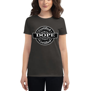 Women's Certified Dope short sleeve t-shirt