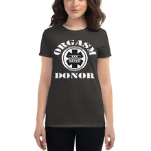Load image into Gallery viewer, Women&#39;s Orgasm Donor short sleeve t-shirt
