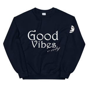 Good Vibes only Unisex Sweatshirt
