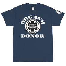 Load image into Gallery viewer, Orgasm Donor Short Sleeve T-Shirt

