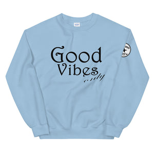 Good vibes only bl Unisex Sweatshirt