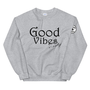 Good vibes only bl Unisex Sweatshirt