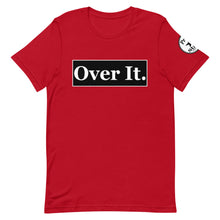 Load image into Gallery viewer, Over it. Short-Sleeve Unisex T-Shirt
